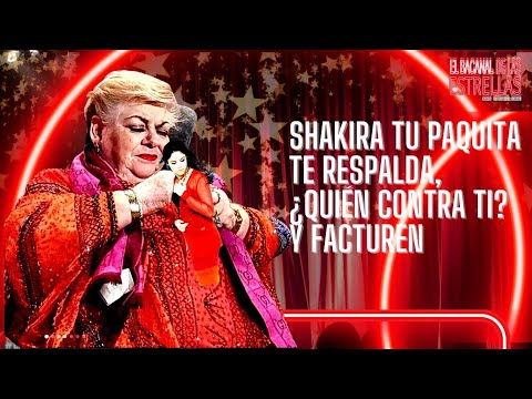 Paquita La del barrio que respalda a Shakira, Clara…mente hay rePiquéretes