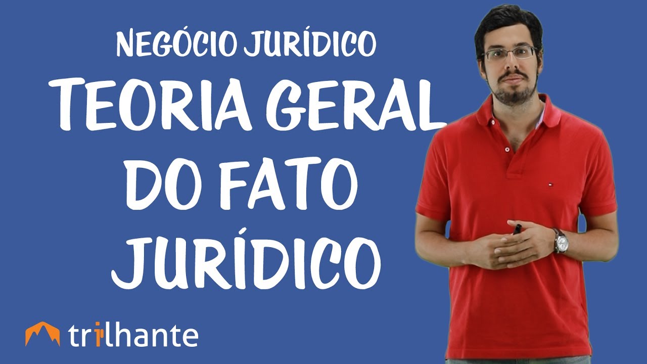 Teoria Geral do Fato Jurídico
