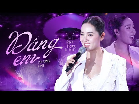 DÁNG EM - PHƯƠNG LINH live at #RiverFlowsInYouShow