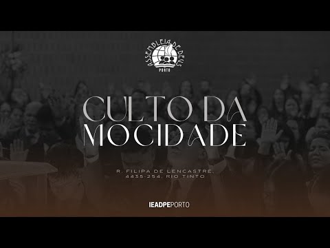CULTO DA MOCIDADE - 16/02/2025 | IEADPE - PORTO - PORTUGAL