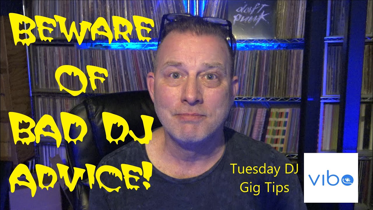 Beware of BAD DJ Advice - Tuesday DJ Gig Tips