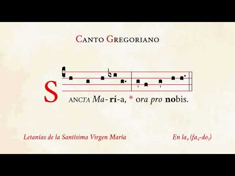 "Litaniæ Lauretanæ" – Litany of Loreto a.k.a of the Blessed Virgin Mary – Gregorian Chant