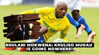 Download lagu Rhulani Mokwena: Khuliso Mudau is going nowhere! mp3