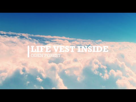 Oden Forest - Life Vest Inside (Official Lyric Video)