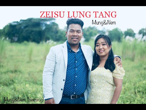 Mungpi & Nembawi - ZEISU LUNG TANG (Official MV)