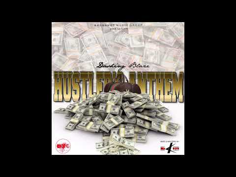 DASHING BLAZE -HUSTLERS ANTHEM(MARCH 2018)