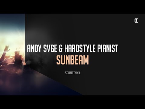 ANDY SVGE & Hardstyle Pianist - Sunbeam (#SCAN241)