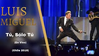 Luis Miguel - Tú Solo Tú (En Vivo) Chile 2019