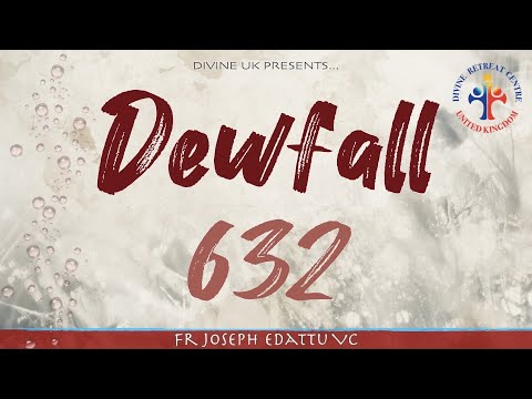 Dewfall 632 - Whoever is faithful in little, is faithful in much