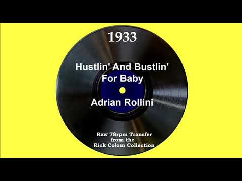 1933 Adrian Rollini - Hustlin’ And Bustlin’ For Baby (Dick Robertson, vocal)