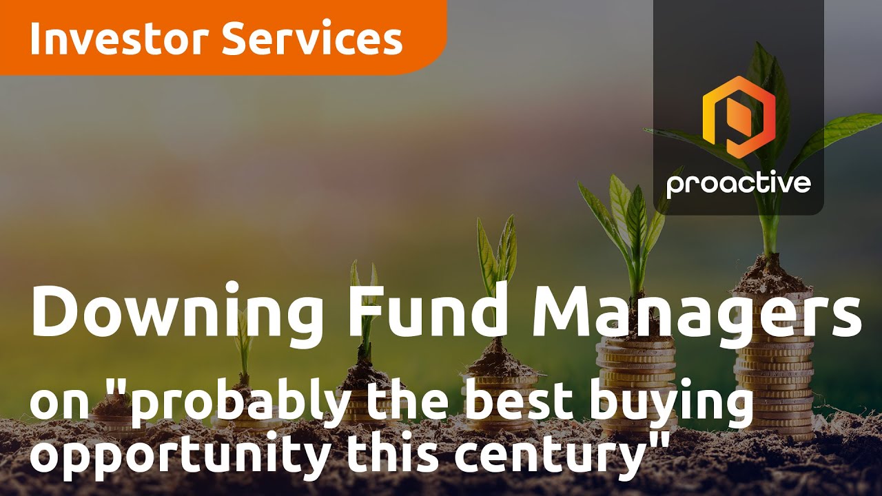Downing Fund Managers on "probably the best buying opportunity this century"
