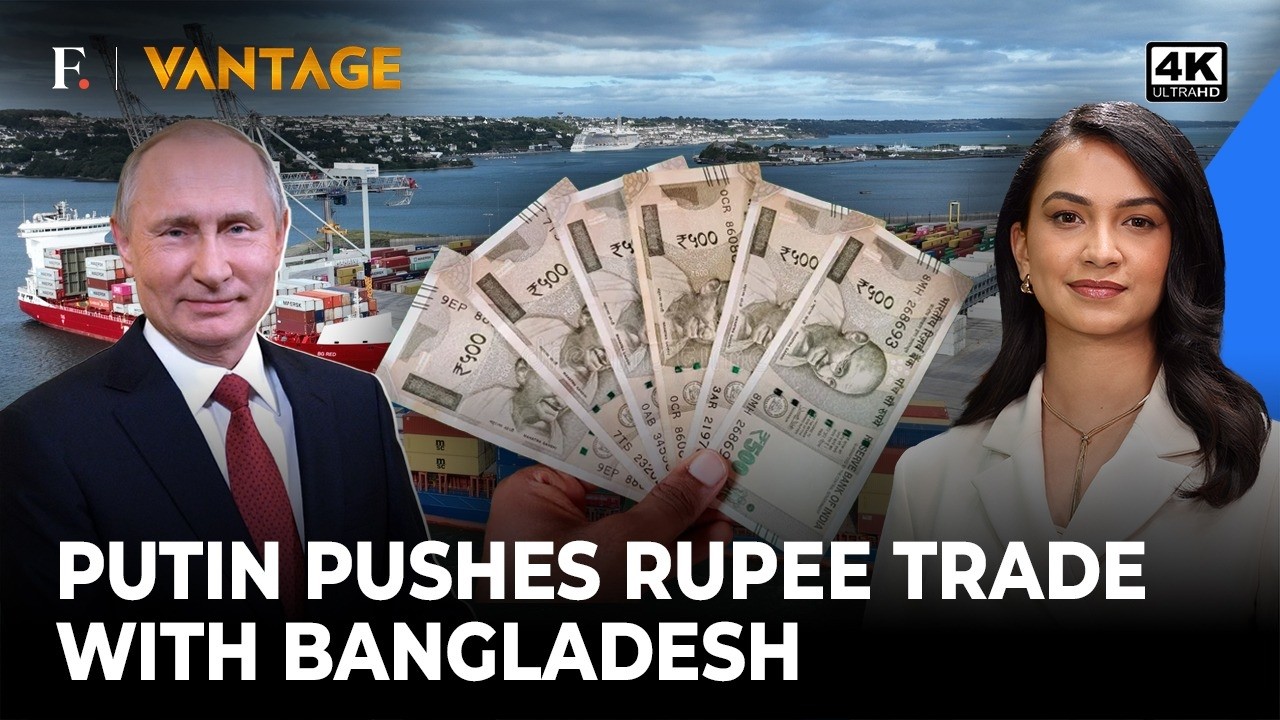 Putin Wants Indian Rupee to Replace US Dollar in Russia-Bangladesh Trade? | Vantage on Firstpost |4K