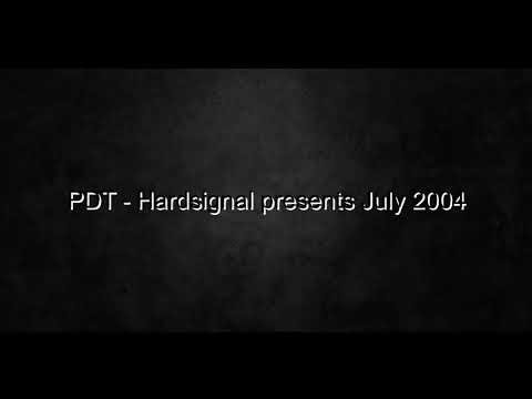 PDT - Hardsignal presents July 2004