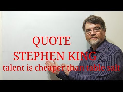English Tutor Nick P Quotes (186) Stephen King - Talent is Cheaper Than Table Salt ...