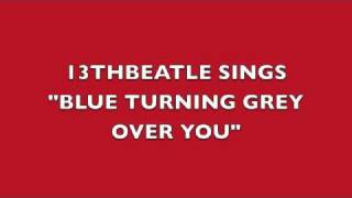BLUE TURNING GREY OVER YOU-RINGO STARR COVER