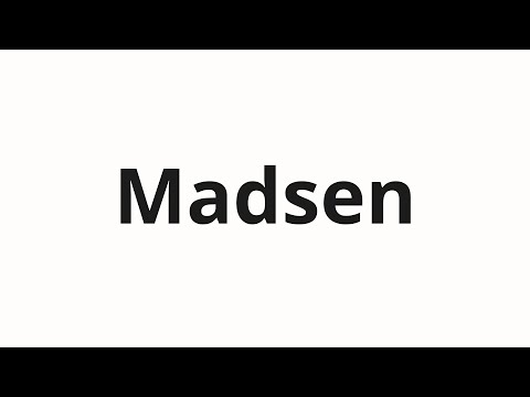 How to pronounce Madsen
