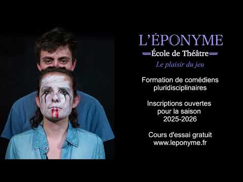 École de théâtre l'Éponyme - Inscriptions ouvertes pour la saison 2025-2026