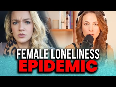 The Female Loneliness Epidemic Is HERE! - Women Face A CRISIS Because Of Their  BAD Decisions!