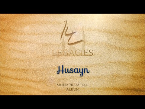 Husayn - 14 Legacies - Muharram 1444/2022