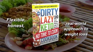The DIRTY LAZY KETO No Time to Cook Cookbook by Stephanie & William Laska - Sneak Peek! #ketomeals