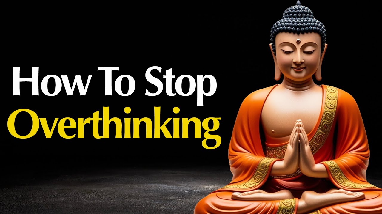How To Stop Overthinking? - A Buddhist Story