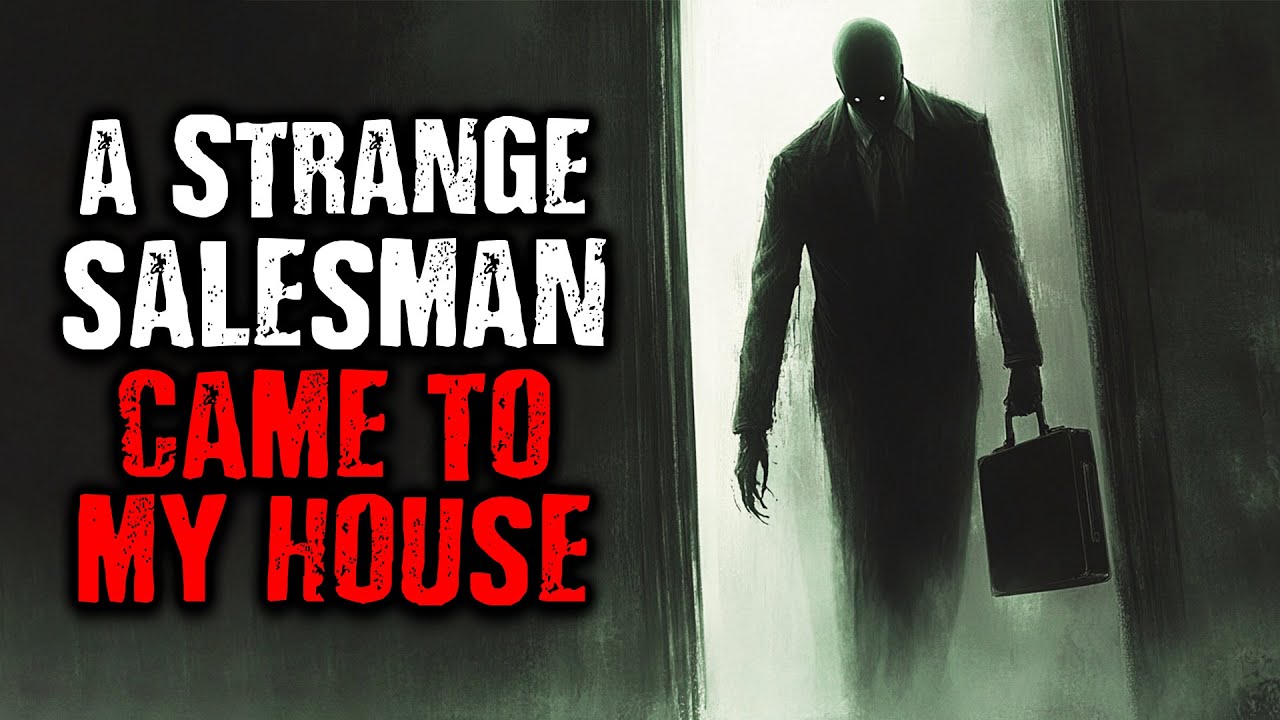 A Strange Salesman Came to My House | Scary Stories from The Internet