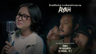 Download lagu Callista Lokeshvara - AYAH | Ayah OST, Where Is This Heading? mp3