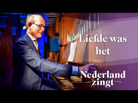 Liefde was het - Nederland Zingt