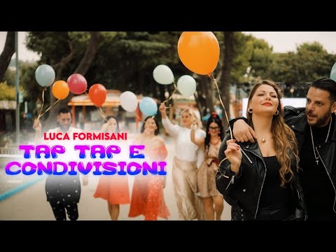 Luca Formisani - Tap tap e condivisioni (Video Ufficiale 2024)