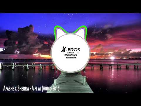 Apashe x Sherrw - A Fi Wi (Audio2k16)