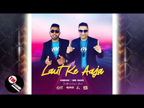 Rave The Band ft Kieron & Mr Rave - Aa Laut Ke Aaja Mere Meet [ 2k20 Bollywood Remake ]