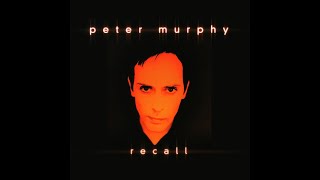 PETER MURPHY - Indigo Eyes&#39;98 [from the 1998 &#39;Recall&#39; ep] audio
