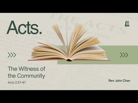 LBCM Service - January 25, 2026 - Acts (2) The Witness Of The Community - Reverend John Chan