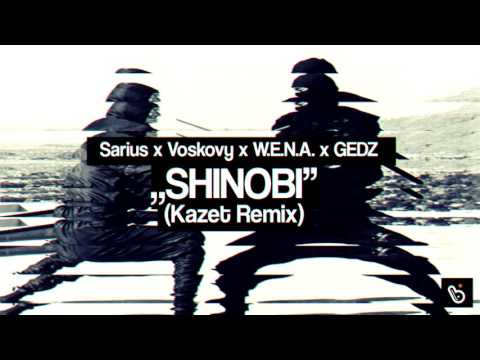 Sarius x Voskovy x W.E.N.A. feat. GEDZ - "SHINOBI" (Kazet remix)