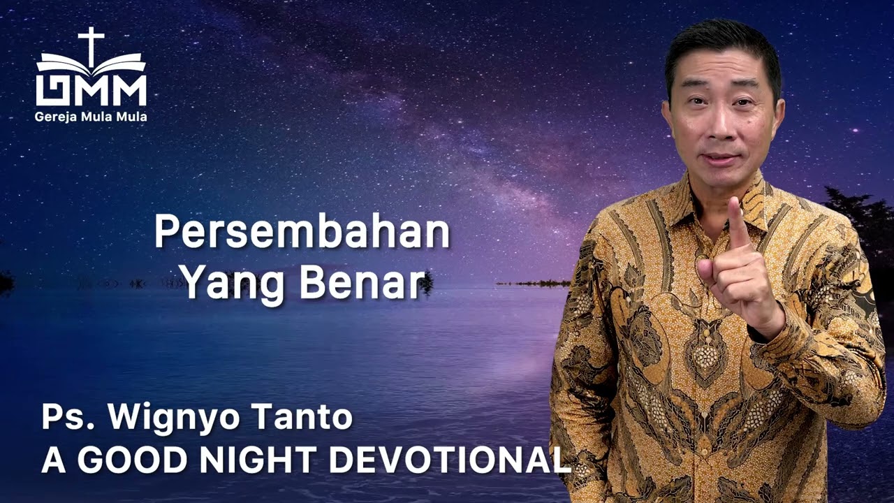 a Good Night Devotional | Persembahan Yang Benar | Ps. Wignyo Tanto