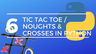 Python Noughts &amp; Crosses / Tic Tac Toe Game 6: Adding a CPU player