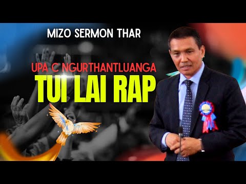 Upa C Ngurthantluanga Sermon thar // Tui lai rap