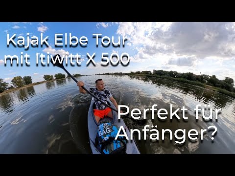 Test Itiwit X500 Kajaktour auf der Elbe. Was für Anfänger? Teil 1