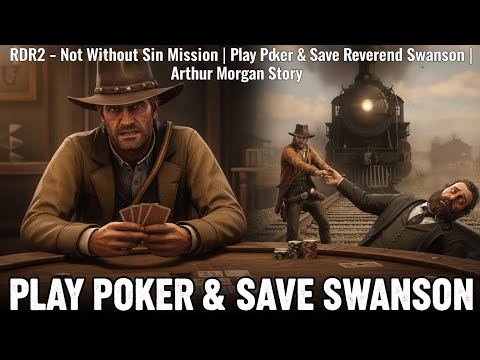 RDR2 – Not Without Sin Mission | Play Poker & Save Reverend Swanson | Arthur Morgan Story 4K #rdr2