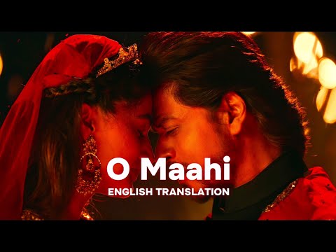 O Maahi - English Translation | Arijit Singh, Irshad Kamil, Pritam, Shahrukh Khan | Dunki