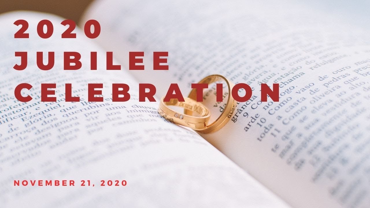 JUBILEE CELEBRATION | NOVEMBER 21, 2020