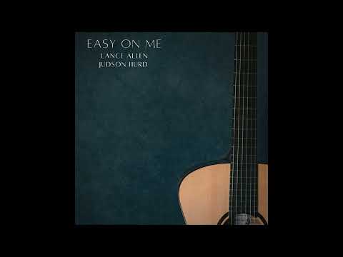 ADELE - Easy On Me (Cover) || Lance Allen and Judson Hurd || Guitar and Piano