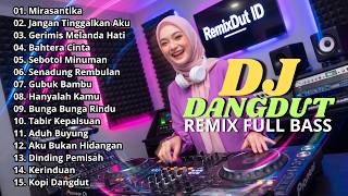 Download lagu DJ DANGDUT LAWAS REMIX SLOW FULL BASS || DJ MIRASANTIKA | DJ JANGAN TINGGALKAN AKU mp3