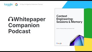 Whitepaper Companion Podcast - Context Engineering: Sessions & Memory