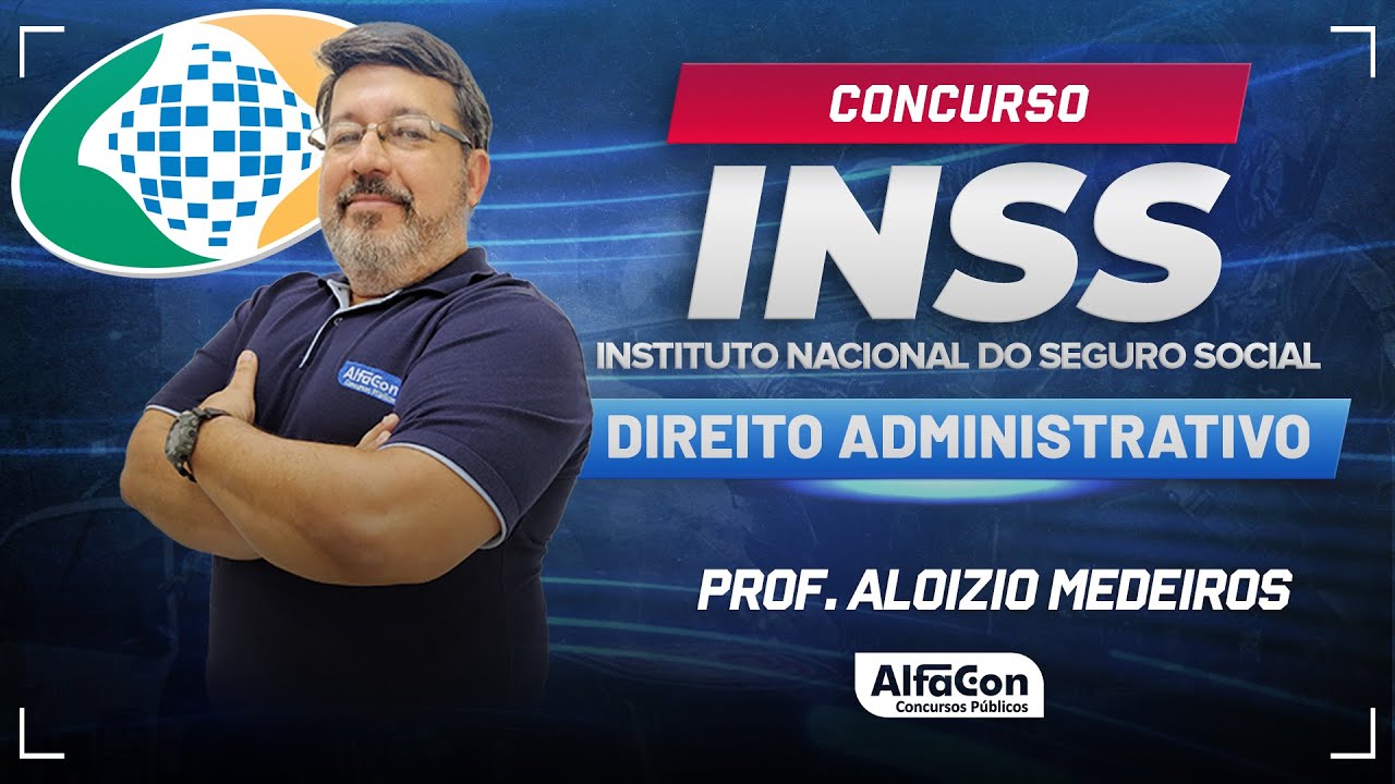 Concurso INSS 2024 - Aula de Direito Administrativo - AlfaCon