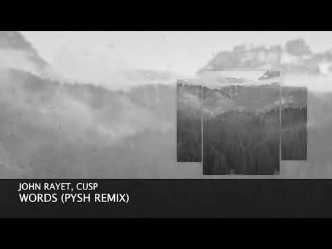 John Rayet & Cusp - Words (Pysh Remix) (Short Edit) [Progressive House]