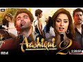 Aashiqui 2 Full Movie In HD Romantic Bollywood Blockbuster Aditya RoyKapur Shraddha Kapoor