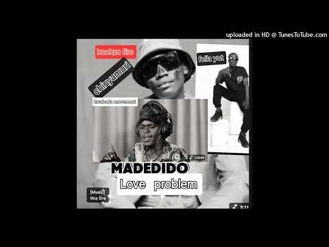 Madedido - Problem ft Fella Yut & Nhozho fire mabanan'ngana