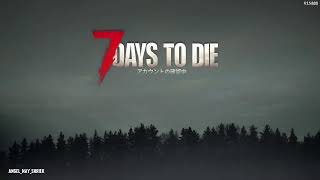 こんな俺が主人公になれる世界 7Days to die  #3