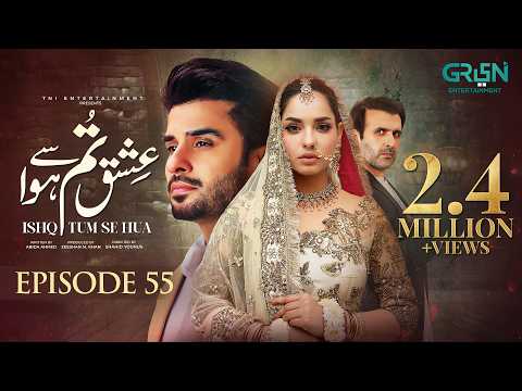 Ishq Tum Se Hua Episode 55